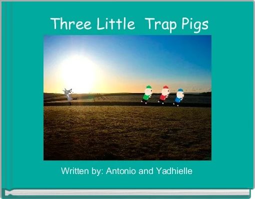  Three Little  Trap Pigs