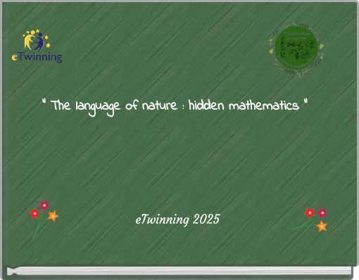 " The language of nature : hidden mathematics "