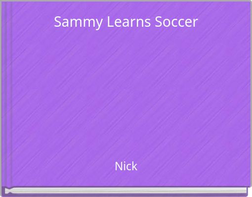 Sammy Learns Soccer