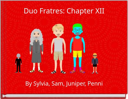 Duo Fratres: Chapter XII