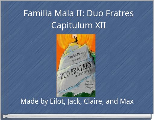 Familia Mala II: Duo Fratres Capitulum XII
