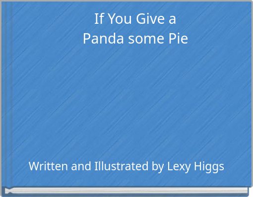 If You Give a Panda some Pie