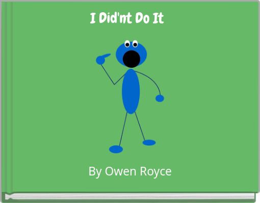 I Did'nt Do It