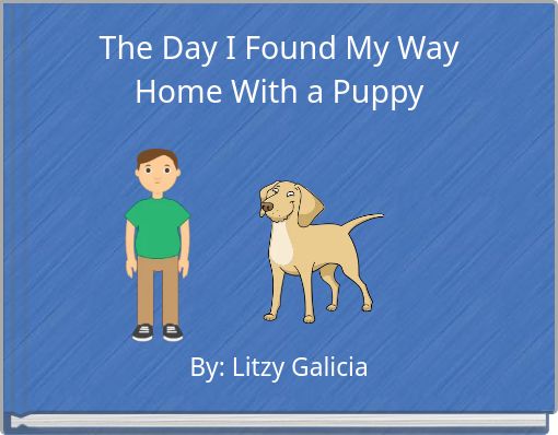 The Day I Found My Way Home With a Puppy