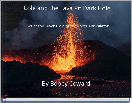 Cole and the Lava Pit Dark Hole