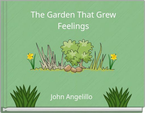 The Garden That Grew Feelings