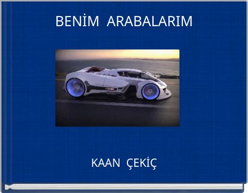 BENİM ARABALARIM