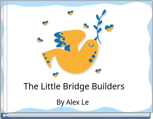 The Little Bridge Builders