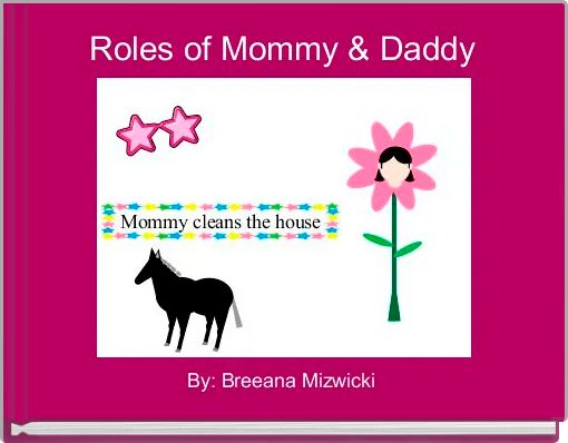 Roles of Mommy & Daddy