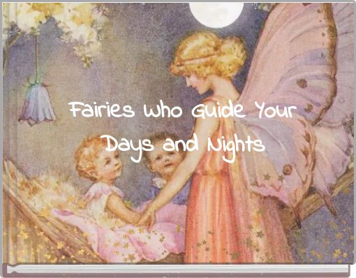 Fairies Who Guide Your Days and Nights