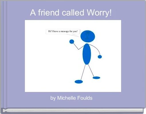 Front cover of 'A friend called Worry! ' 