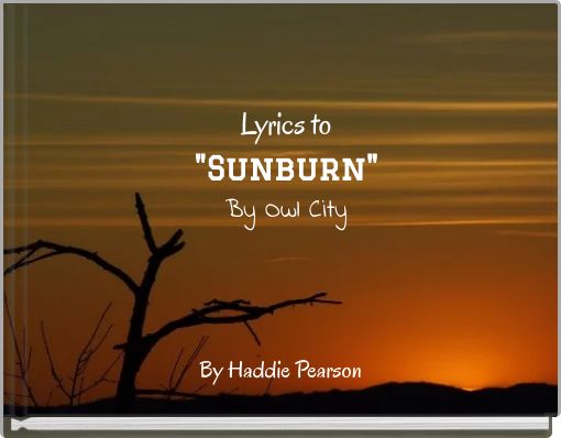 Lyrics to "Sunburn" By Owl City