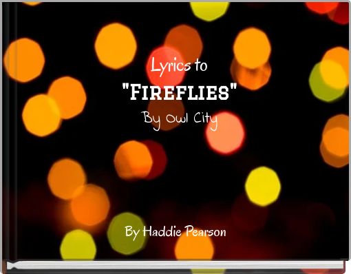 Lyrics to "Fireflies" By Owl City