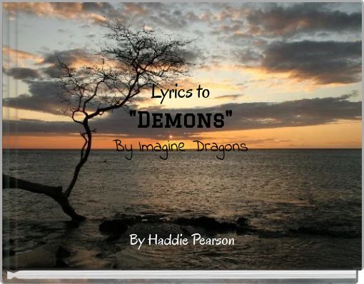 Lyrics to "Demons" By Imagine Dragons
