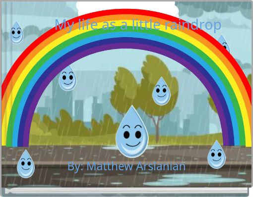 My life as a little raindrop