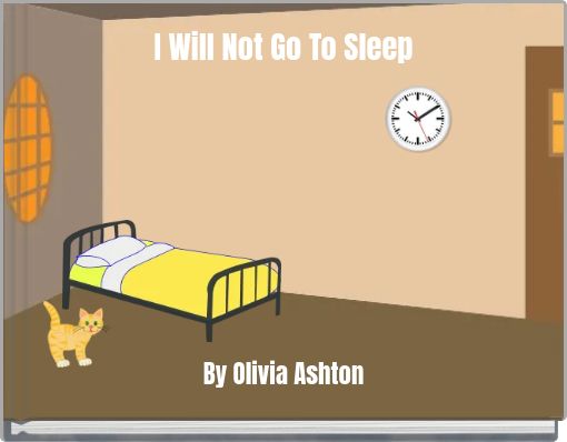 I Will Not Go To Sleep