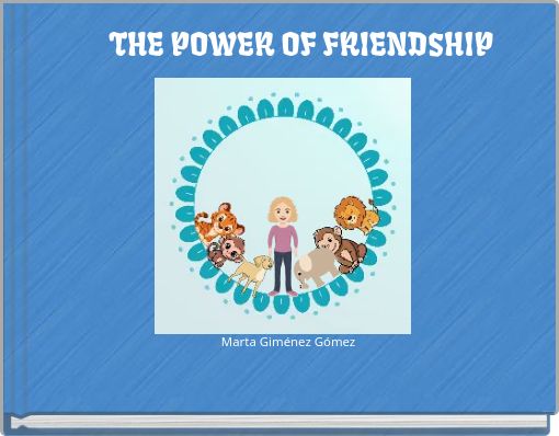 THE POWER OF FRIENDSHIP