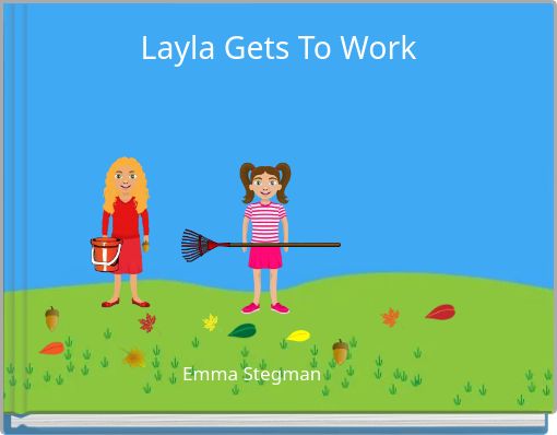 Layla Gets To Work