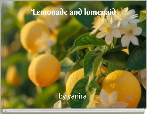 Lemonade and lomenaid