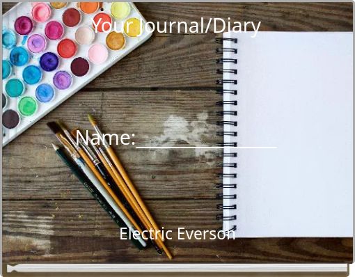 Your Journal/Diary Name:________________