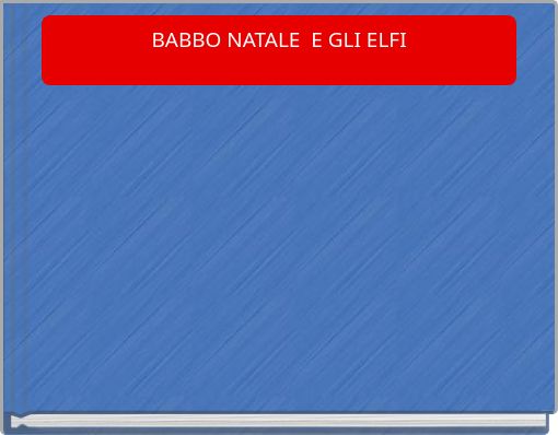 BABBO NATALE E GLI ELFI