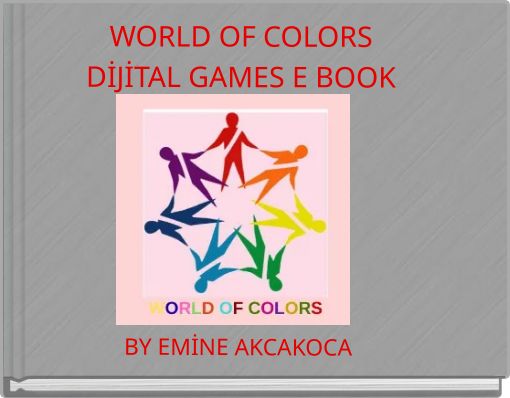 Book Cover for: WORLD OF COLORS DİJİTAL GAMES E BOOK