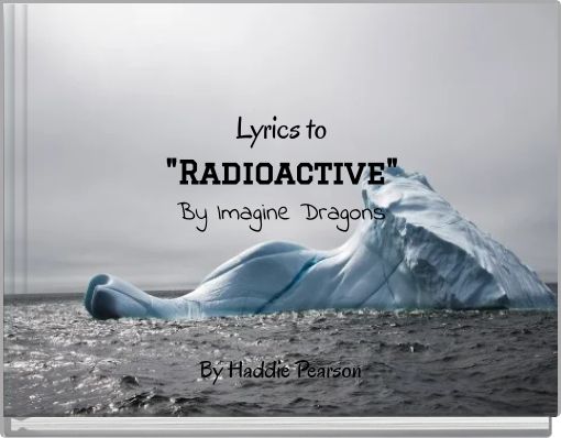 Lyrics to "Radioactive" By Imagine Dragons