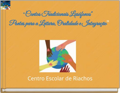 "Contos Tradicionais Lusófonos" Pontes para a Leitura, Oralidade e Integração"