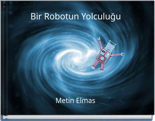 Bir Robotun Yolculuğu