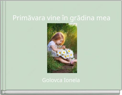 Primăvara vine &icirc;n grădina mea