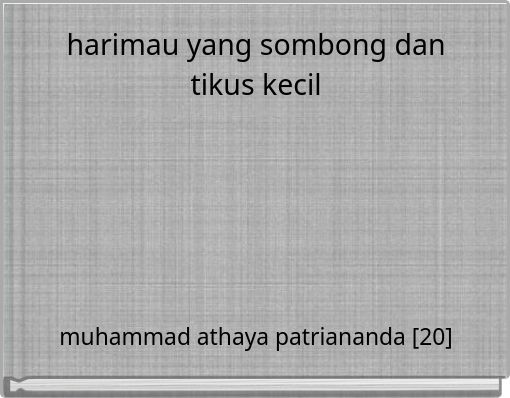 harimau yang sombong dan tikus kecil