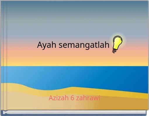 Ayah semangatlah