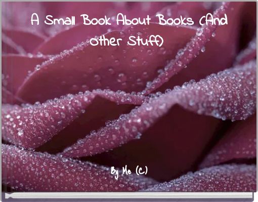 A Small Book About Books (And Other Stuff)