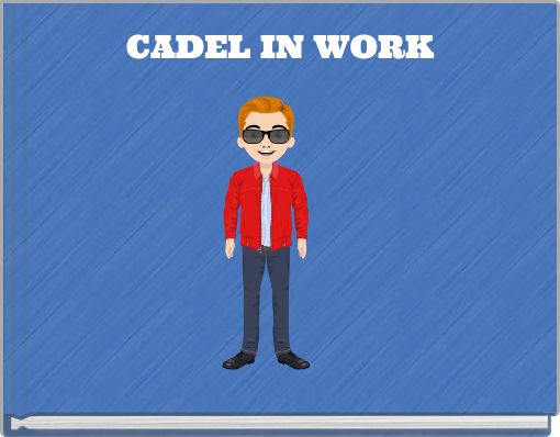 CADEL IN WORK