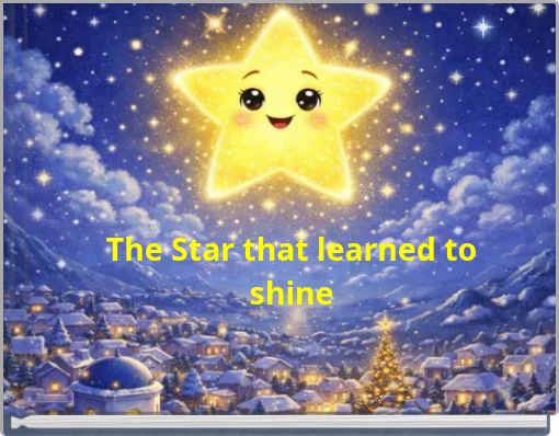 The Star that learned to shine
