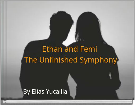 Ethan and Femi The Unfinished Symphony