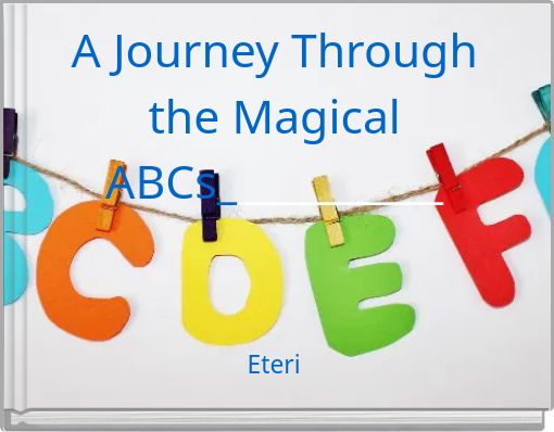 A Journey Through the Magical ABCs___________