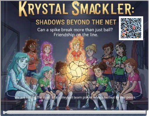 We are telling the story of a volleyball team player who is bullied by her peers.