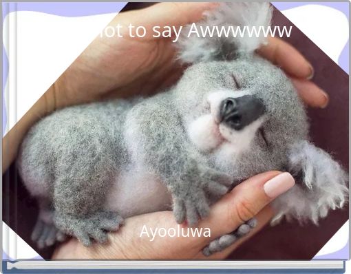 Front cover of 'Try not to say Awwwwww' 