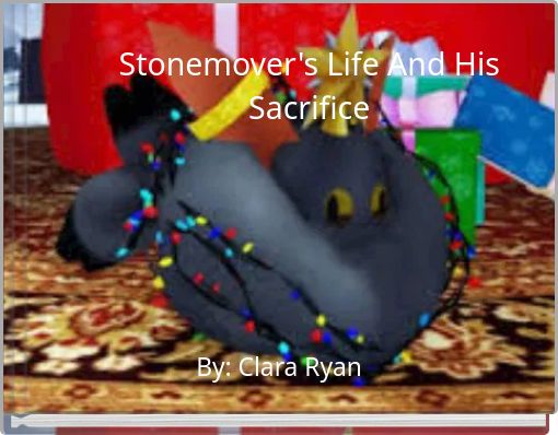 Stonemover's Life And His Sacrifice