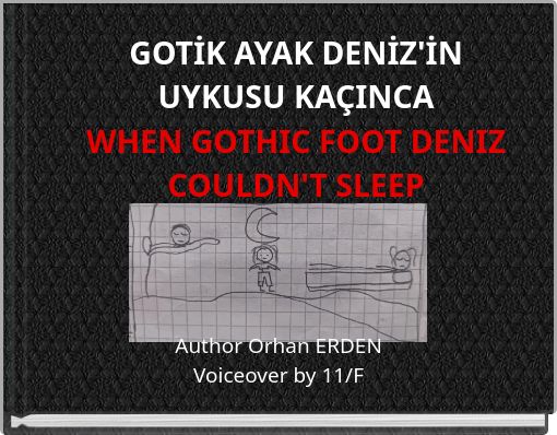GOTİK AYAK DENİZ'İN UYKUSU KA&Ccedil;INCA WHEN GOTHIC FOOT DENIZ COULDN'T SLEEP