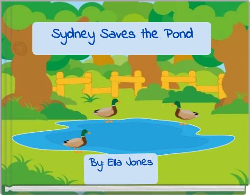 Sydney Saves the Pond