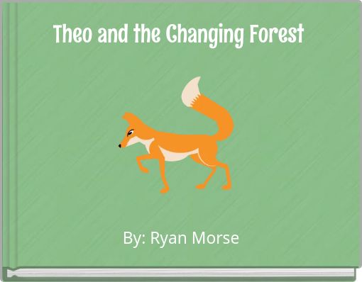 Theo and the Changing Forest