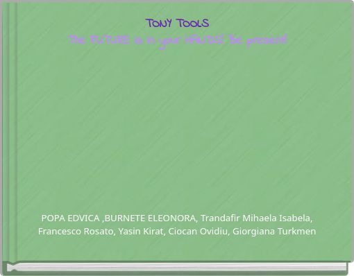 TONY TOOLS The FUTURE is in your HANDS! Be present!