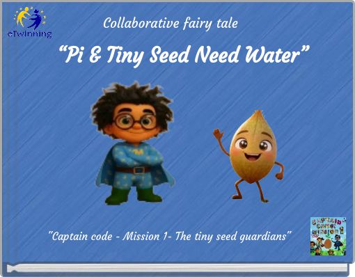 &ldquo;Pi & Tiny Seed Need Water&rdquo;