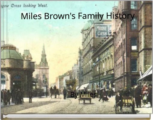 Miles Brown's Family History