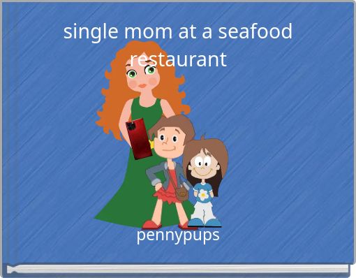 single mom at a seafood restaurant