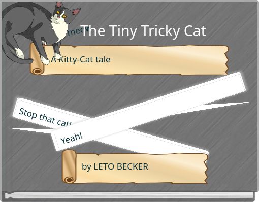 The Tiny Tricky Cat