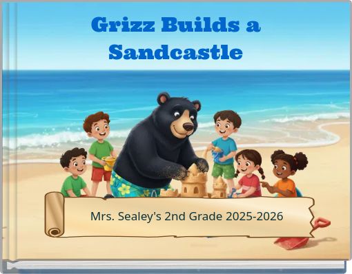 Grizz Builds a Sandcastle