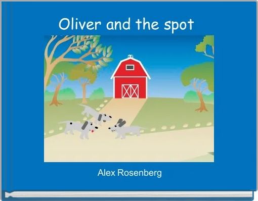 Oliver and the spot 
